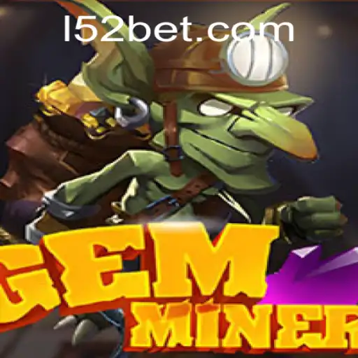 GemMiner: Unearth New Adventures with 52bet PH Login