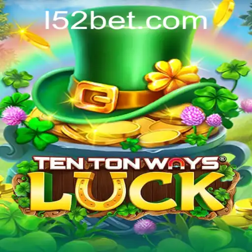 Exploring TenTonWaysLuck: A Comprehensive Guide with 52bet PH Login